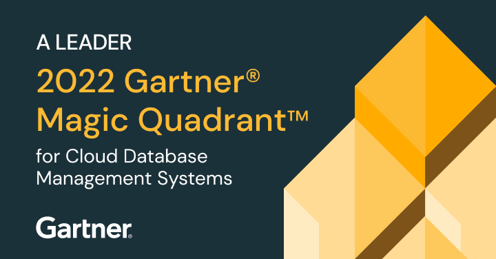 A Leader in 2022 Gartner Magic Quadrant for Cloud Database Management Systems