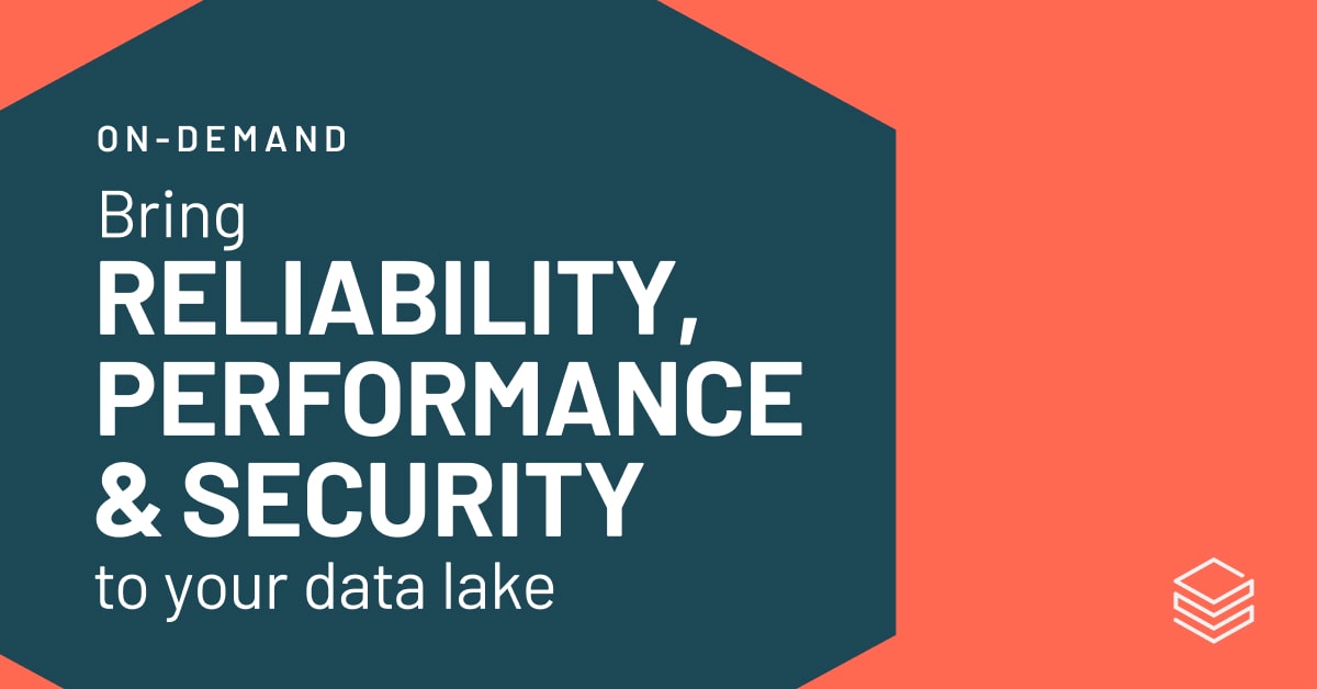 虚拟事件-为您的数据湖带来可靠性、性能和安全性